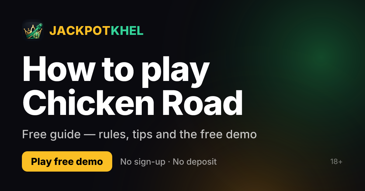 How to Play Chicken Road: Rules, Odds & Tips | JackpotKhel